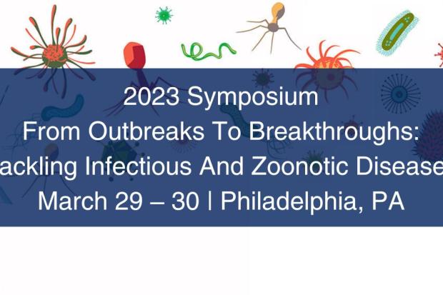 “From Outbreaks to Breakthroughs: Tackling Infectious and Zoonotic Diseases” Symposium
