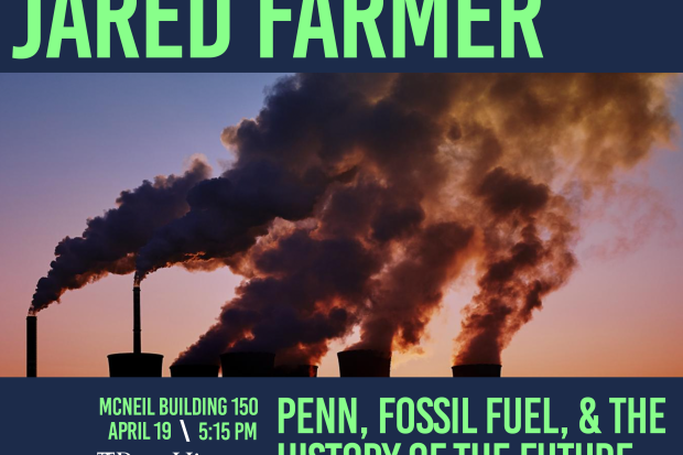 History Speaking - Penn, Fossil Fuel & the History of the Future