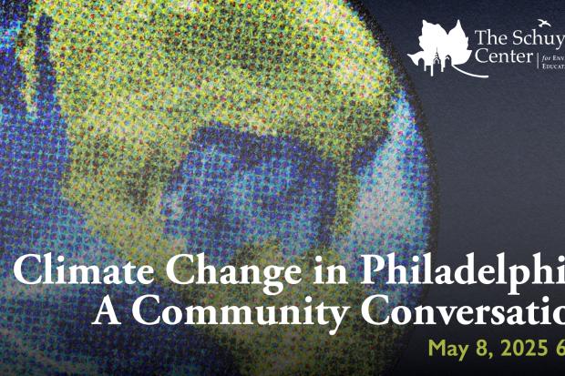 Climate Change in Philadelphia: A Community Conversation